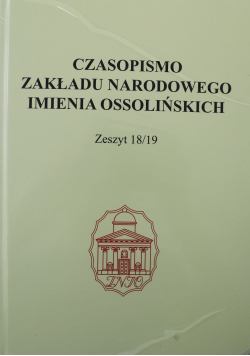 Czasopismo Zakładu Narodowego Imienia Ossolińskiego Zeszyt 18 19