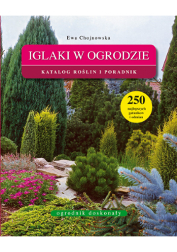 Chojnowska Ewa - Iglaki w ogrodzie