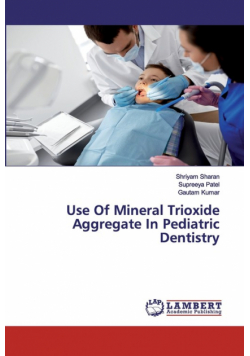 Use Of Mineral Trioxide Aggregate In Pediatric Dentistry
