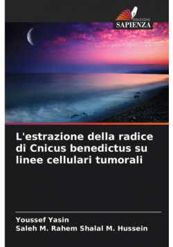 L'estrazione della radice di Cnicus benedictus su linee cellulari tumorali