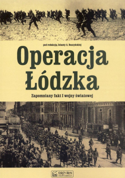 Operacja Łódzka. Zapomniany fakt I wojny światowej