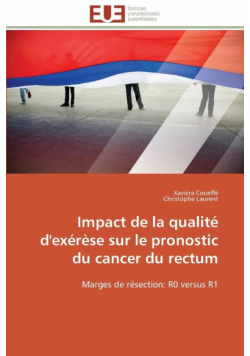 Impact de la qualité d'exérèse sur le pronostic du cancer du rectum