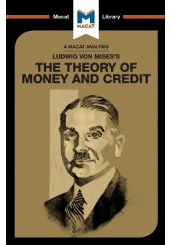 An Analysis of Ludwig von Mises's The Theory of Money and Credit