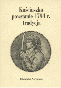 Kościuszko powstanie 1794 r tradycja