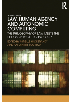 Law, Human Agency and Autonomic Computing