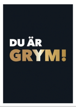 Du är grym!