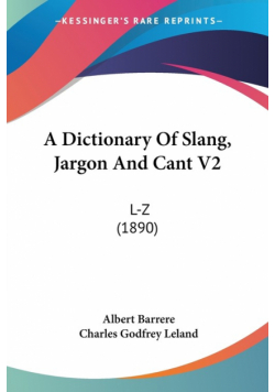 A Dictionary Of Slang, Jargon And Cant V2