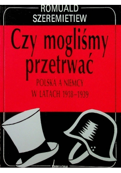 Czy mogliśmy przetrwać Polska a Niemcy w latach 1918 - 1939