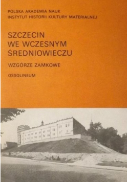 Szczecin we wczesnym średniowieczu Wzgórze Zamkowe