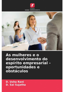 As mulheres e o desenvolvimento do espírito empresarial - oportunidades e obstáculos