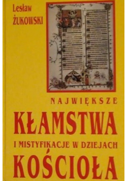 Największe kłamstwa i mistyfikacje w dziejach kościoła