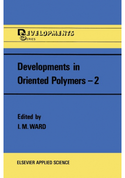 Developments in Oriented Polymers - 2