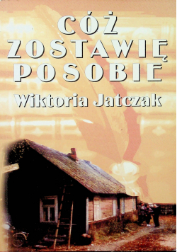Cóż zostawię po sobie + Autograf Jatczak
