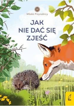 Młodzi przyrodnicy Jak nie dać się zjeść Tom 8