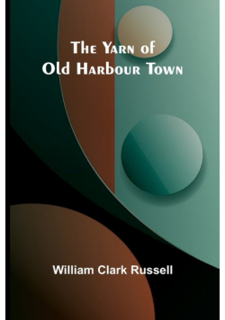 The Yarn of Old Harbour Town