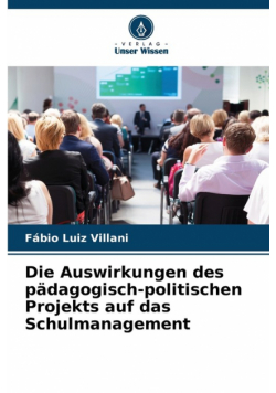 Die Auswirkungen des pädagogisch-politischen Projekts auf das Schulmanagement
