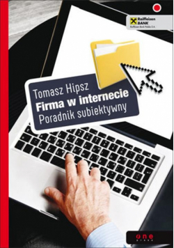 Hipsz Tomasz - Firma w Internecie Poradnik subiektywny