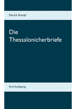 Die Thessalonicherbriefe