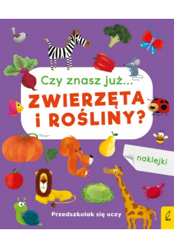 Czy znasz już zwierzęta i rośliny