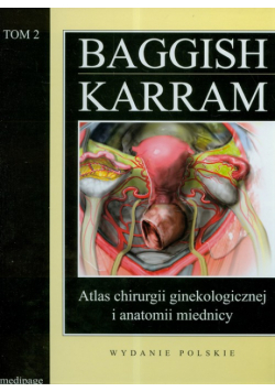Karram Mickey M. - Atlas chirurgii ginekologicznej i anatomii miednicy t.2