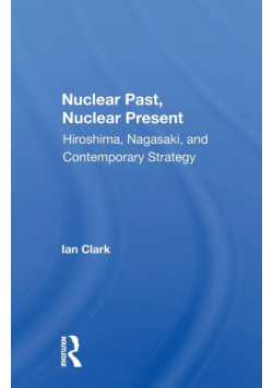 Nuclear Past, Nuclear Present