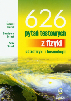 626 pytań testowych z fizyki, astrofizyki i kosmologii