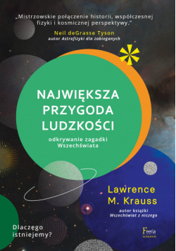 Największa przygoda ludzkości. Odkrywanie zagadki wszechświata.