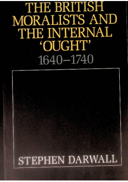 The British Moralists and the Internal 'Ought': 1640 - 1740