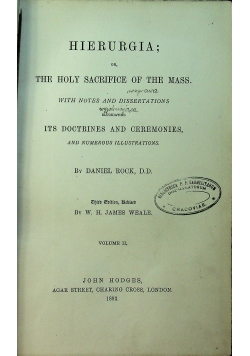 Hierurgia or the Holy Sacrifice of the Mass Volume 2 1892 r.