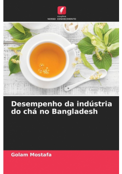 Desempenho da indústria do chá no Bangladesh