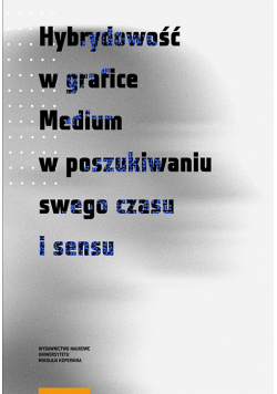 Hybrydowość w grafice Medium w poszukiwaniu swego czasu i sensu