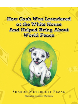 How Cash Was Laundered at The White House & Helped bring About World Peace