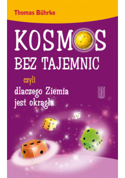 Kosmos bez tajemnic czyli dlaczego Ziemia jest okrągła