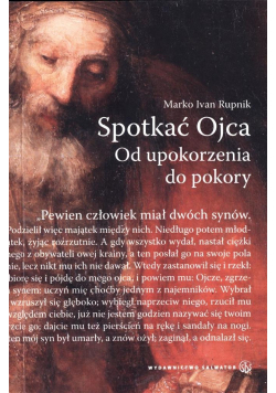 Spotkać Ojca Od upokorzenia do pokory