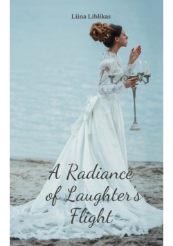 A Radiance of Laughter's Flight