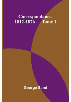 Correspondance, 1812-1876 - Tome 1