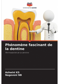 Phénomène fascinant de la dentine