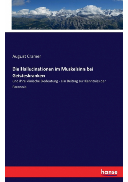 Die Hallucinationen im Muskelsinn bei Geisteskranken