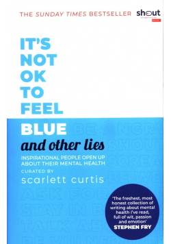 It's Not OK to Feel Blue (and other lies)