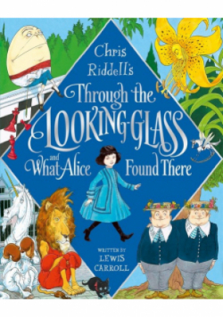 Through the Looking-Glass and What Alice Found There