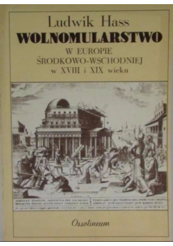 Wolnomularstwo w Europie Środkowo  Wschodniej w XVIII i XIX wieku