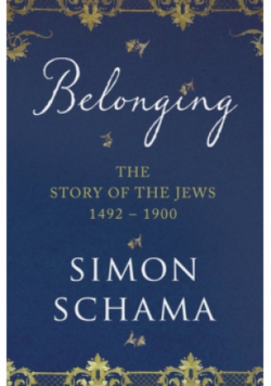 Belonging The Story of the Jews 1492-1900