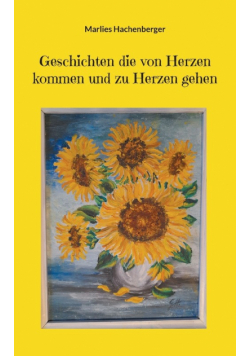 Geschichten die von Herzen kommen und zu Herzen gehen