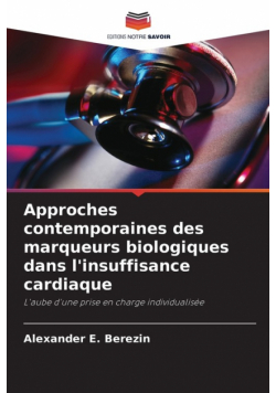 Approches contemporaines des marqueurs biologiques dans l'insuffisance cardiaque