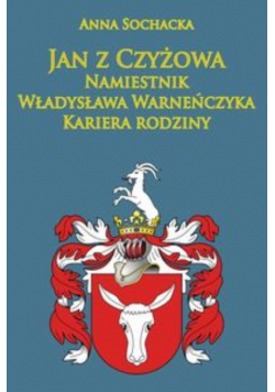 Jan z Czyżowa namiestnik Władysława Warneńczyka