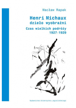 Henri Michaux Dzieło wyobraźni