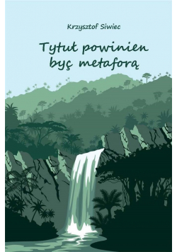 Tytuł powinien być metaforą