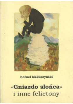 Gniazdo słońca i inne felietony