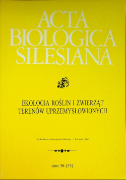 Ekologia roślin i zwierząt terenów uprzemysłowionych Tom 36