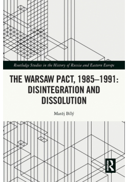 The Warsaw Pact, 1985-1991- Disintegration and Dissolution